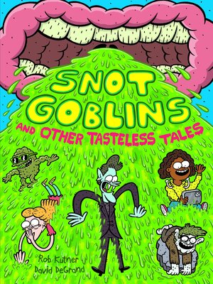 cover image of Snot Goblins and Other Tasteless Tales